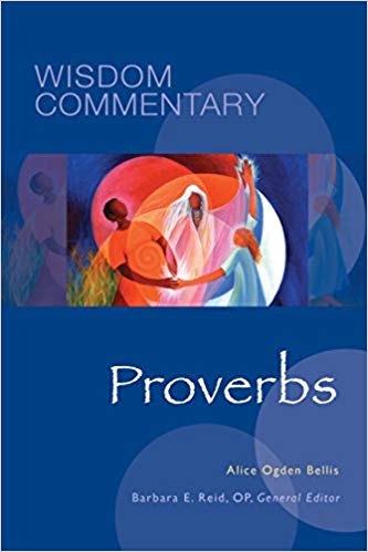 Wisdom Commentary - Proverbs - Alice Ogden Bellis, PhD - .jpg