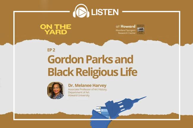 howard university moorland spingarn gordon parks podcast image