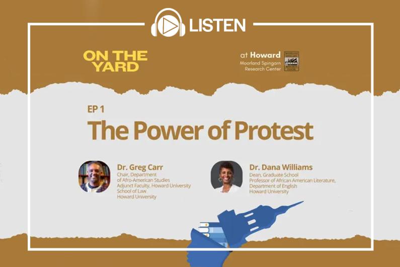 howard university moorland spingarn power of protest podcast image