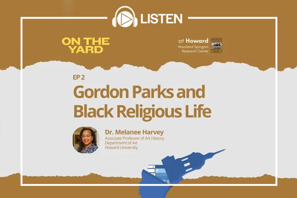 howard university moorland spingarn gordon parks podcast image